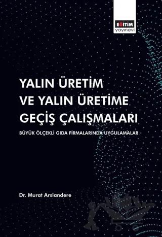 Yalın Üretim ve Yalın Üretime Geçiş Çalışmaları