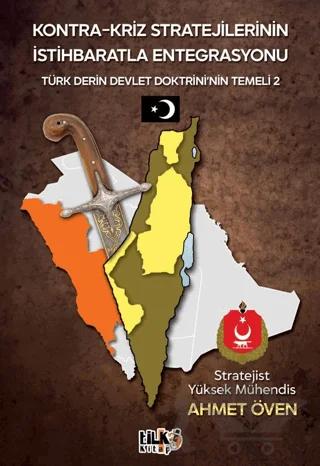 Kontra-Kriz Stratejilerinin İstihbaratla Entegrasyonu - Türk Derin Devlet Doktrin'nin Temeli 2