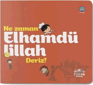 Ne Zaman Elhamdülillah Deriz