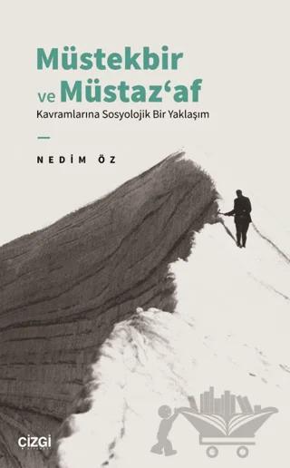 Müstekbir ve Müstaz‘af Kavramlarına Sosyolojik Bir Yaklaşım