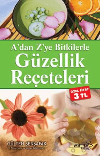 A’dan Z’ye Bitkilerle Güzellik Reçeteleri