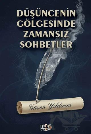 Düşüncenin Gölgesinde Zamansız Sohbetler