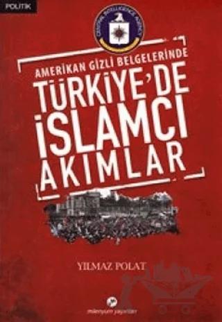 Amerikan Gizli Belgelerinde Türkiye’de İslamcı Akımlar