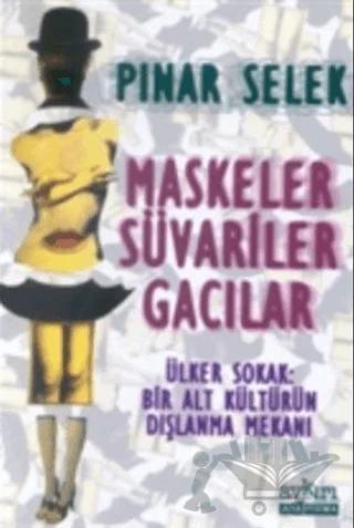 Maskeler Süvariler Gacılar Ülker Sokak: Bir Alt Kültürün Dışlanma Mekanı