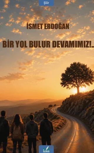 Bir Yol Bulur Devamımız!