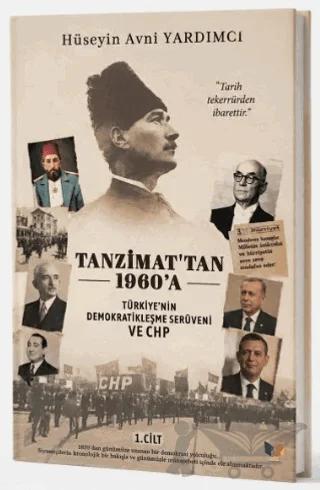 Tanzimat'tan 1960'a - Türkiye'nin Demokratikleşme Serüveni ve CHP
