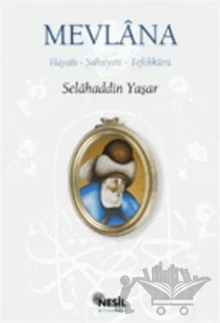 Mevlana: Hayatı, Şahsiyeti, Tefekkürü