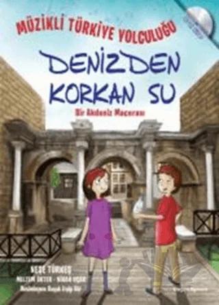 Müzikli Türkiye Yolculuğu - Denizden Korkan Su