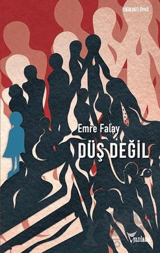 Düş Değil – Emre Falay – Yazılama Yayınevi kitap kapağı