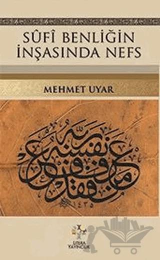 Sufi Benliğin İnşasında Nefs