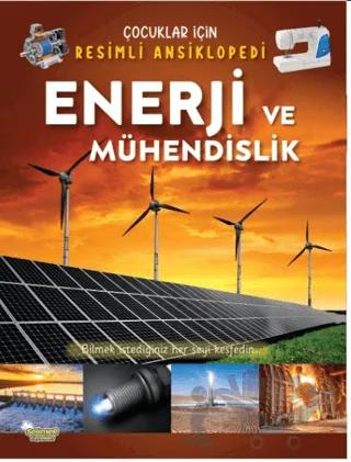 Enerji ve Mühendislik - Çocuklar İçin Resimli Ansiklopedi