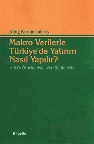 Makro Verilerle Türkiye’de Yatırım Nasıl Yapılır?