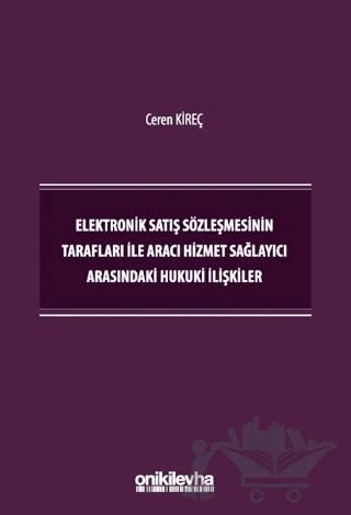 Elektronik Satış Sözleşmesinin Tarafları İle Aracı Hizmet Sağlayıcı Arasındaki Hukuki İlişkiler