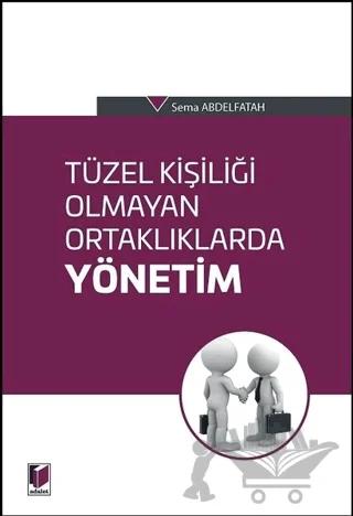 Tüzel Kişiliği Olmayan Ortaklıklarda Yönetim – Sema Abdelfatah – Adalet Yayınevi kitap kapağı