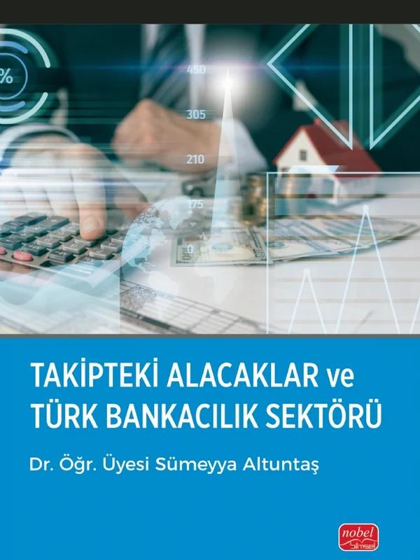Takipteki Alacaklar ve Türk Bankacılık Sektörü