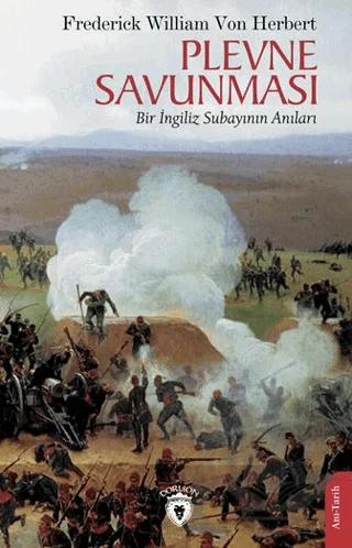 Plevne Savunması – Frederick William Von Herbert – Dorlion Yayınları kitap kapağı