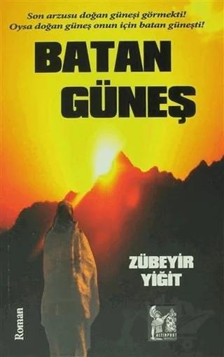 Batan Güneş – Zübeyir Yiğit – Altın Post Yayıncılık kitap kapağı