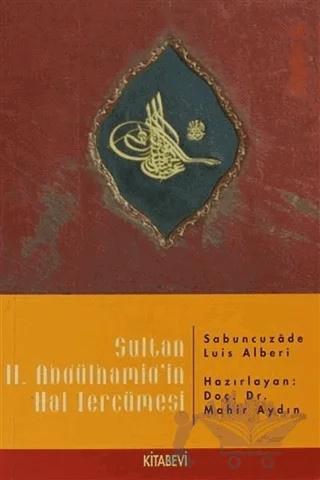 Sultan 2. Abdülhamid’in Hal Tercümesi