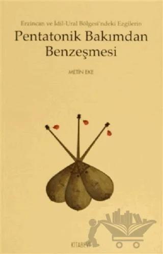 Erzincan ve İdil-Ural Bölgesi'ndeki Ezgilerin Pentatonik Bakımdan Benzeşmesi