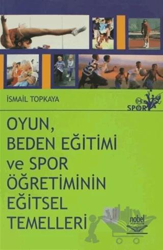Oyun, Beden Eğitimi ve Spor Öğretiminin Eğitsel Temelleri