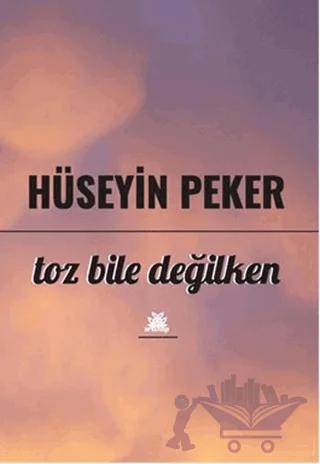 Toz Bile Değilken