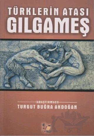 Türklerin Atası Gılgameş