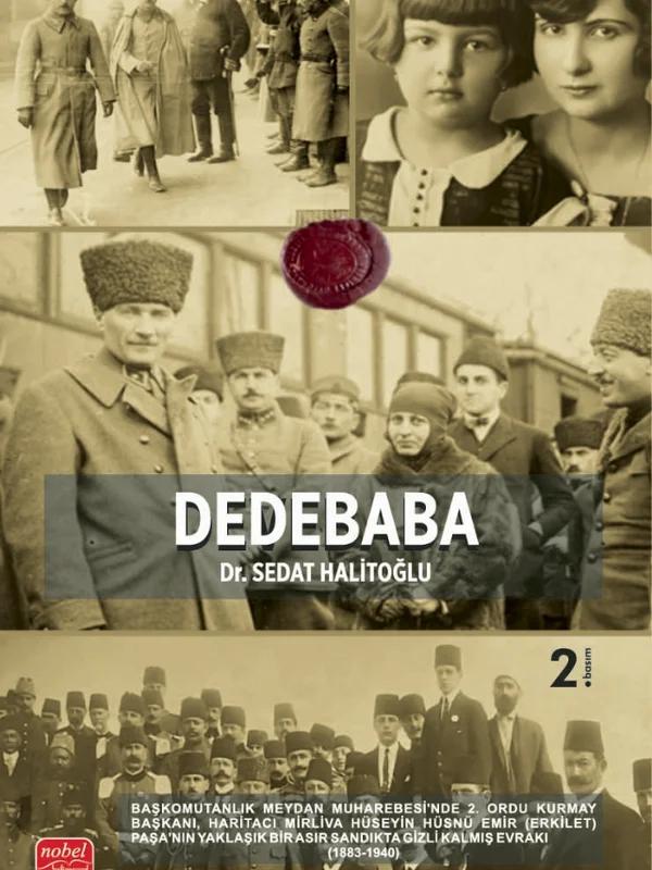 DEDEBABA - Başkomutanlık Meydan Muharebesi’nde 2. Ordu Kurmay Başkanı, Haritacı Mirliva Hüseyin Hüsnü Emir (Erkilet) Paşa’nın Yaklaşık Bir Asır Sandıkta Gizli Kalmış Evrakı – Sedat Halitoğlu – Nobel Bilimsel Eserler kitap kapağı