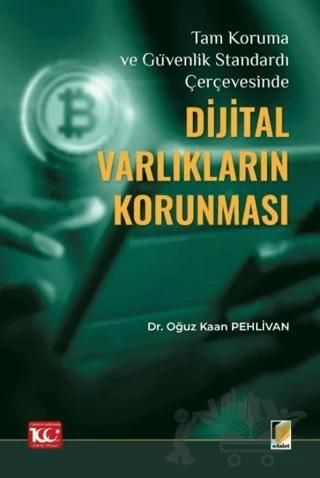 Tam Koruma ve Güvenlik Standardı Çerçevesinde Dijital Varlıkların Korunması