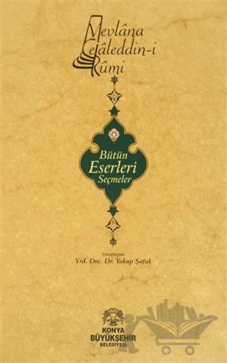 Mevlana Celaleddin-i Rumi Bütün Eserleri Seçmeler
