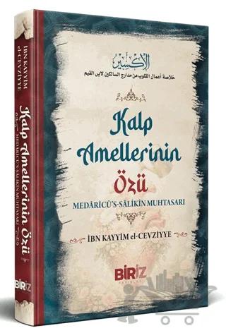 Kalp Amellerinin Özü (Medaricü’s Salikin Muhtasarı)