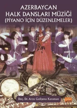AZERBAYCAN HALK DANSLARI MÜZİĞİ (Piyano İçin Düzenlemeler)