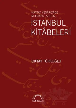 Hattat Yesarizade Mustafa İzzet’in İstanbul Kitabeleri
