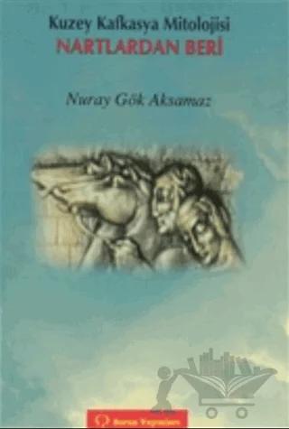 Kuzey Kafkasya Mitolojisi Nartlardan Beri