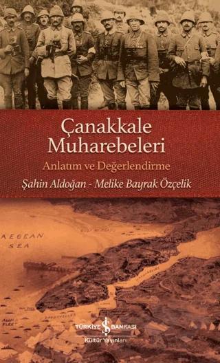 Çanakkale Muharebeleri - Anlatım ve Değerlendirme