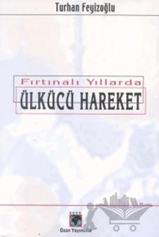 Fırtınalı Yıllarda Ülkücü Hareket