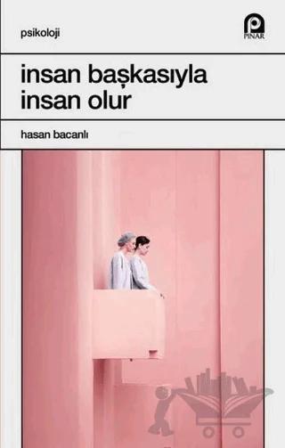 İnsan Başkasıyla İnsan Olur