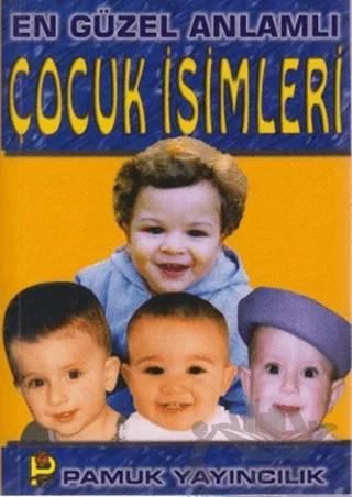 En Güzel Anlamlı Çocuk İsimleri (Aile-003)