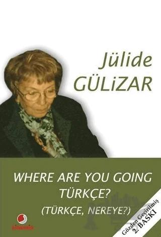 Where Are You Going Türkçe?