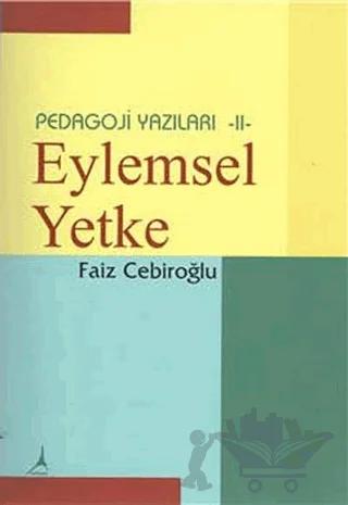 Eylemsel Yekte - Pedogoji Yazıları 2