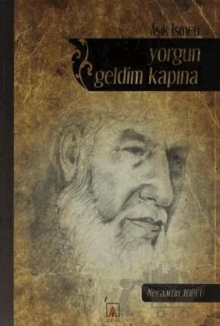 Yorgun Geldim Kapına