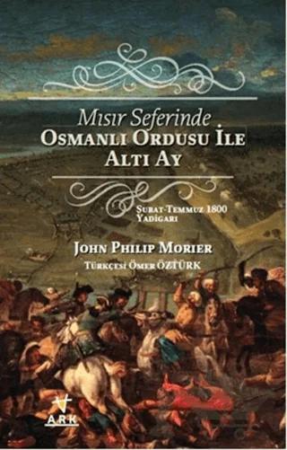 Mısır Seferinde Osmanlı Ordusu ile Altı Ay