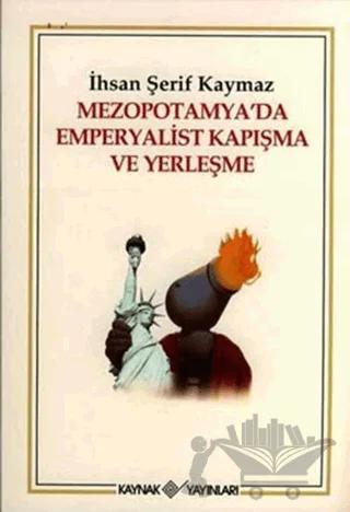 Mezopotamya’da Emperyalist Kapışma ve Yerleşme