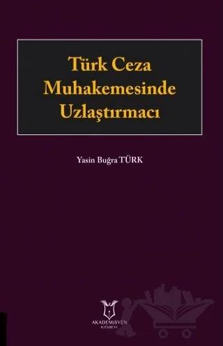 Türk Ceza Muhakemesinde Uzlaştırmacı
