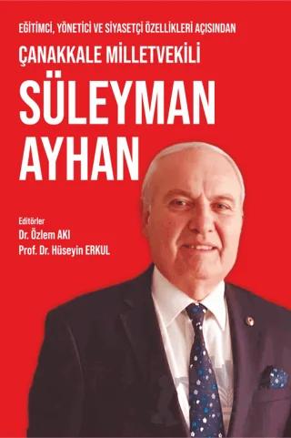 Eğitimci, Yönetici ve Siyasetçi Özellikleri Açısından Çanakkale Milletvekili Süleyman Ayhan