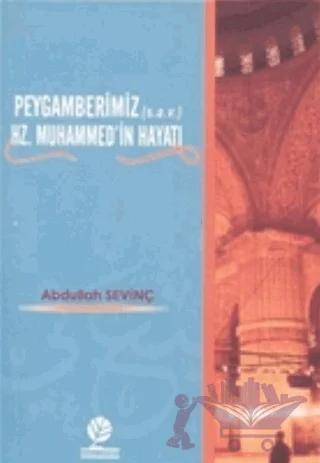 Peygamberimiz (s.a.v.) Hz. Muhammed’in Hayatı