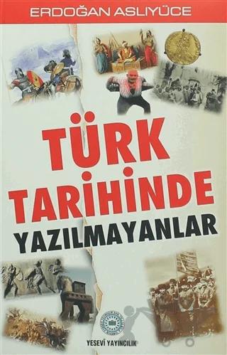 Türk Tarihinde Yazılmayanlar