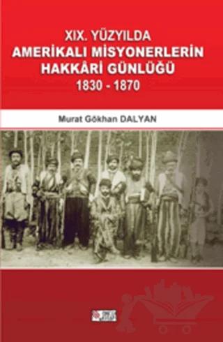 19. Yüzyılda Amerikalı Misyonerlerin Hakkari Günlüğü (1830-1870)