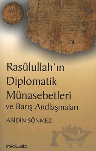 Rasulullah’ın Diplomatik Münasebetleri ve Barış Andlaşmaları