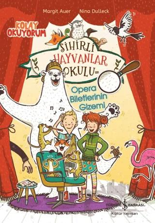 Sihirli Hayvanlar Okulu - Opera Biletlerinin Gizemi - Kolay Okuyorum