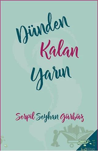 Dünden Kalan Yarın